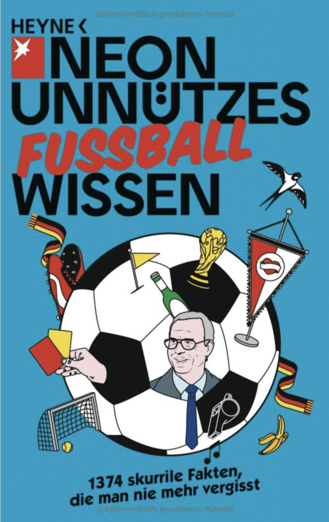 Unnützes Wissen Fußball für Fussballfreaks Buch für Fussballfans und Klugscheiser Titelbild