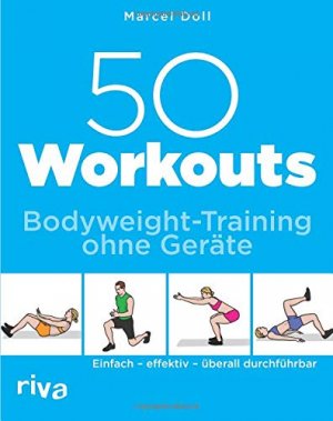 50 Workouts für zu Hause - Sport ohne Geräte für zu Hause - Gute Vorsätze durchsetzen - Sport ohne Fitnesscenter
